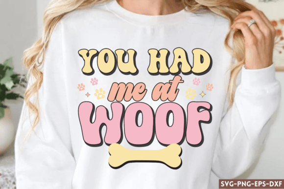 You Had Me at Woof SVG